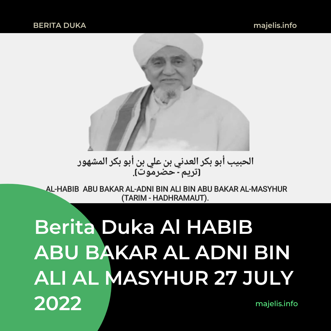 Berita Duka Al HABIB ABU BAKAR AL ADNI BIN ALI AL MASYHUR